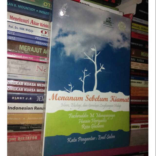 Menanam Sebelum Kiamat Islam Ekologi dan Gerakan Lingkungan Hidup
Ed Fachruddin M Mangunjaya YOI