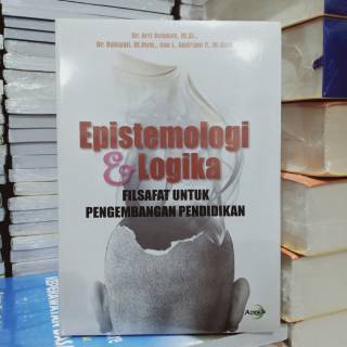Buku Original: Epistemologi & Logika Filsafat untuk Pengembangan Pendidikan