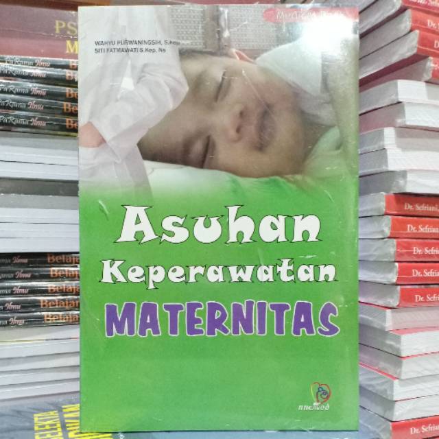 Buku Original: Asuhan Keperawatan Maternitas ( ASUHAN KEPERAWATAN MATERNITAS )