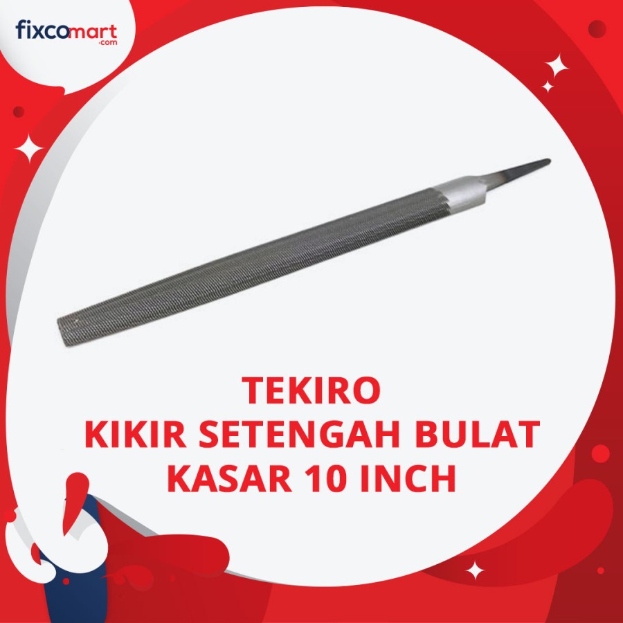 Tekiro Kikir Setengah Bulat Kasar 10 Inch / Kikir Kasar