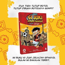SI JUKI JELAJAH SPANYOL BERSAMA LA LIGA (FULL COLOR) / Si JUKI PANDEMIK PENERBIT BUKUNE - SI JUKI SE