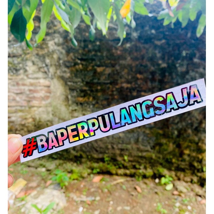 Sticker baper pulang saja cuting sticker tumpuk acc motor 1pcs