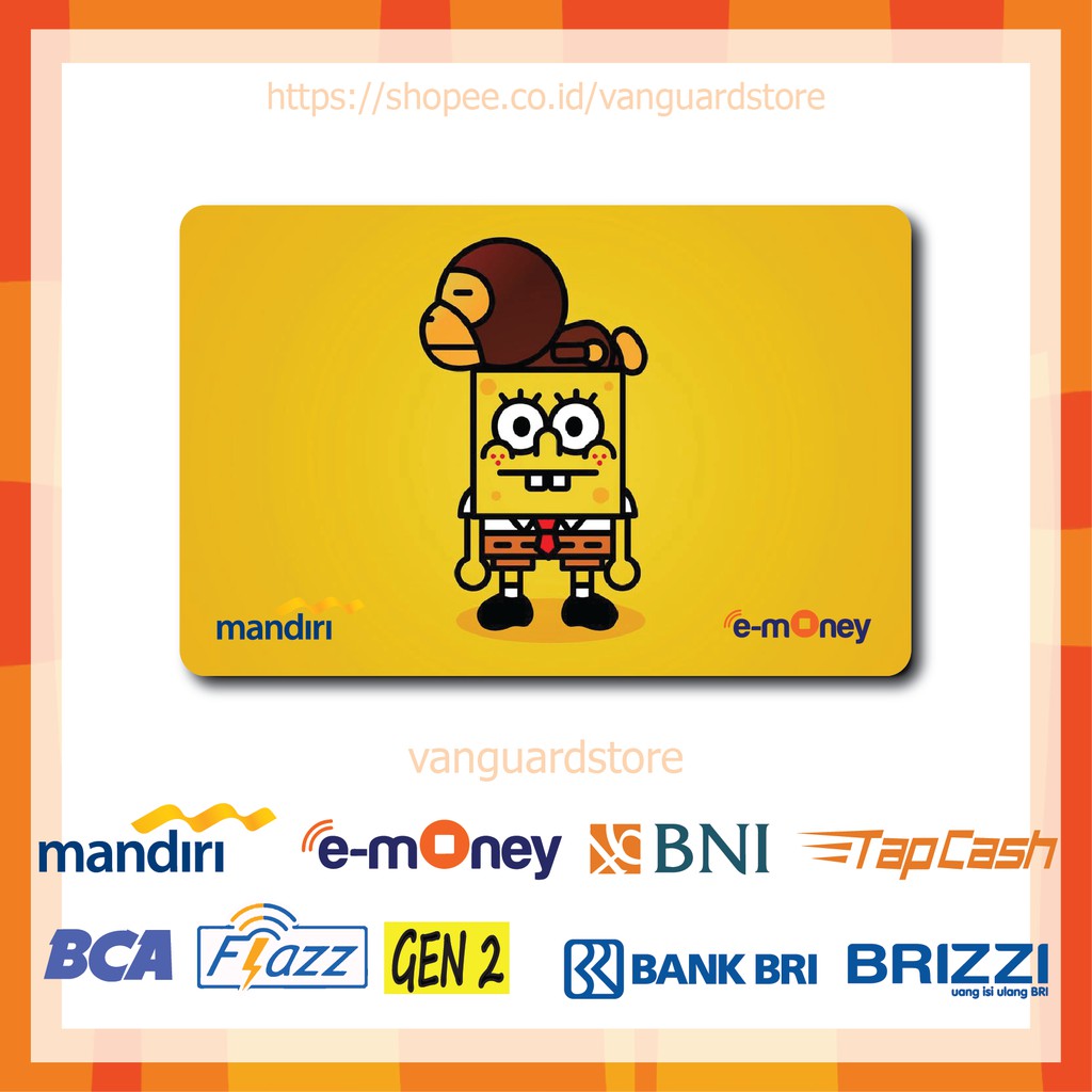 KARTU E MONEY E TOLL SPONGEBOB LUCU ANIME 36 EMONEY MANDIRI FLAZZ BCA BNI TAPCASH BRIZZI BRI-1 SISI