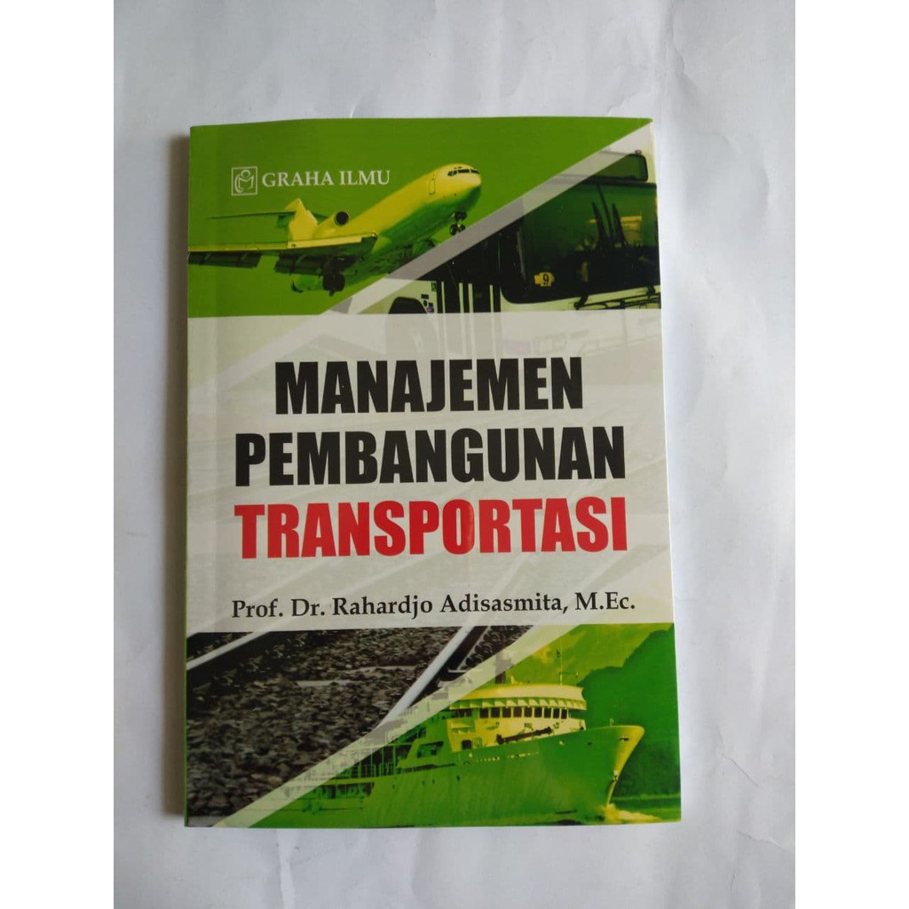 Buku teknik sipil Manajemen Pembangunan Transportasi Rahardjo Adisasmita, Prof., Dr., M.Ec graha ilm
