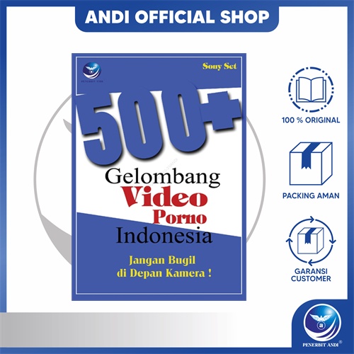 Penerbit Andi - 500+Gelombang Video Porno Indonesia Jangan Bugil Di Depan Kamera - Sony Set