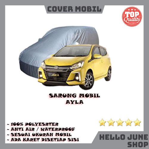 Cover Mobil Ayla / Sarung Mobil Agya Anti Air / Cover Mobil Anti Air Khusus Ayla / Agya