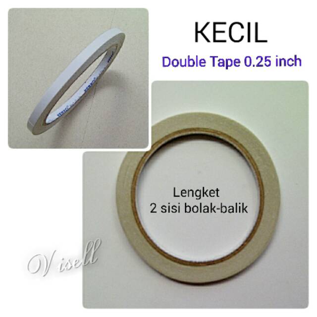 

Double Tape / Dobeltip Kecil 0.25 - 1/4 inch