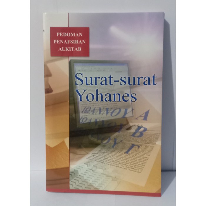 

PEDOMAN PENAFSIRAN ALKITAB SURAT YOHANES