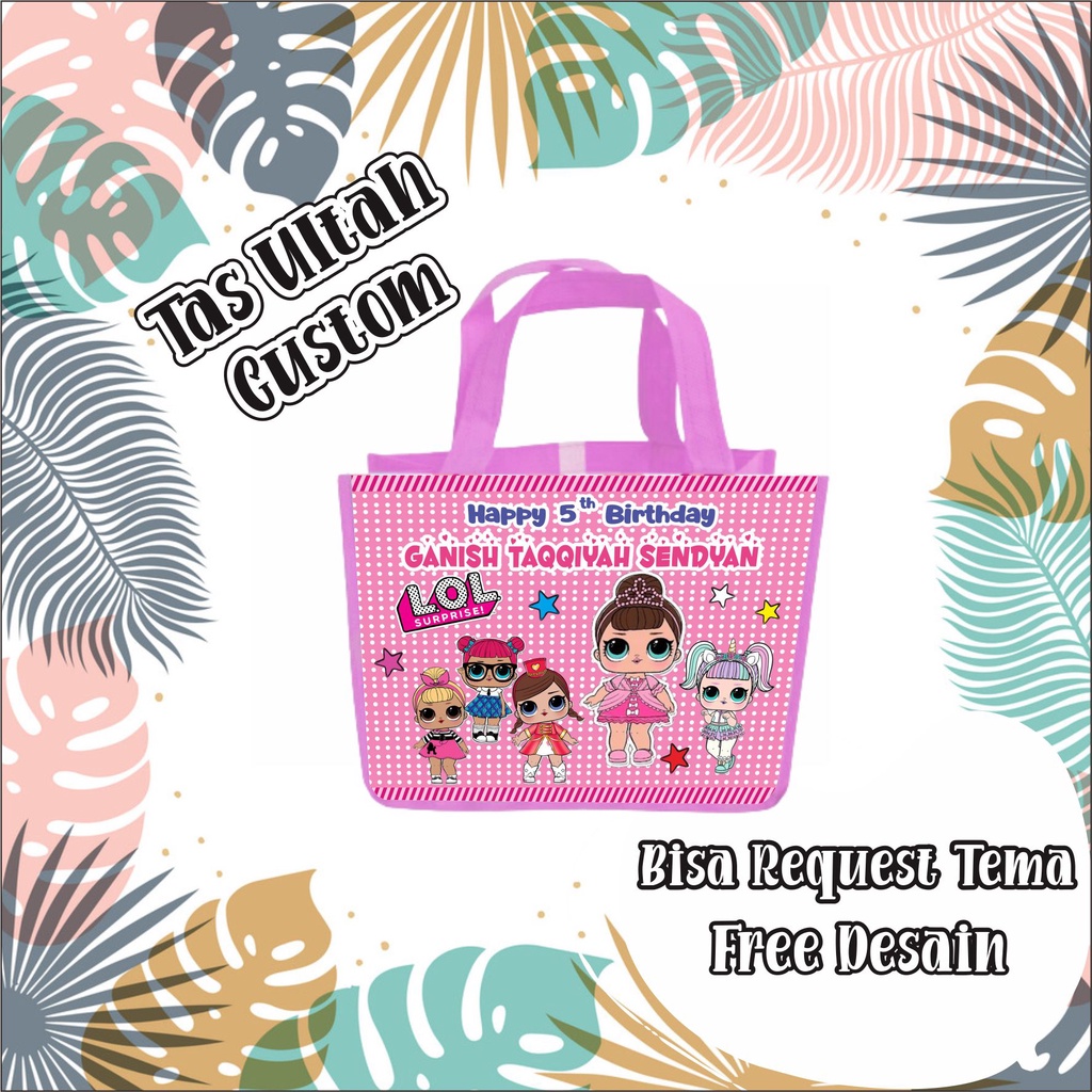 

TAS ULTAH LOL / TAS ULTAH CUSTOM / GOODIE BAG CUSTOM / TAS SOUVENIR ULTAH LOL / GOODIE BAG MURAH