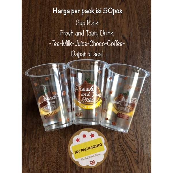 Gelas Cup Plastik 16oz PRINTING cetak FRESH AND TASTY - (isi 50pcs/pack) 16 oz TANPA TUTUP -- Cocok untuk Usaha Minuman Tea ThaiTea Juice Milk Choco Coffee kopi teh boba Pop ice jus es buah Bisa di press tanpa tutup