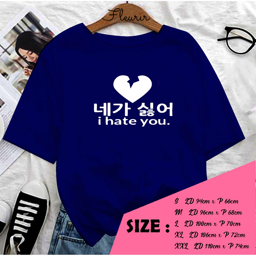 FLEURIR - KAOS OVERSIZE I HATE YOU KATUN KAOS WANITA DEWASA LENGAN PENDEK TEE UNISEX JUMBO
