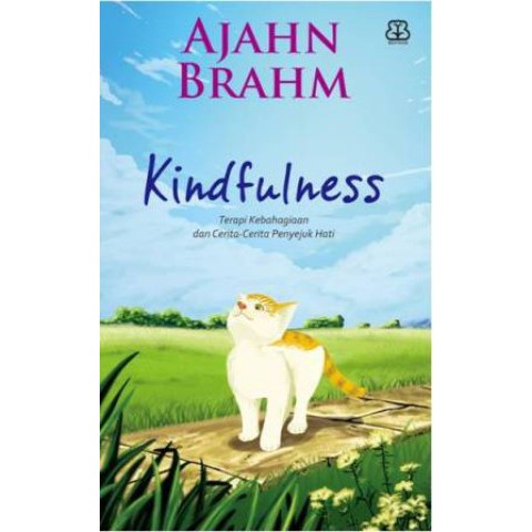 KINDFULNESS TERAPI KEBAHAGIAAN DAN CERITA-CERITA PENYEJUK HATI