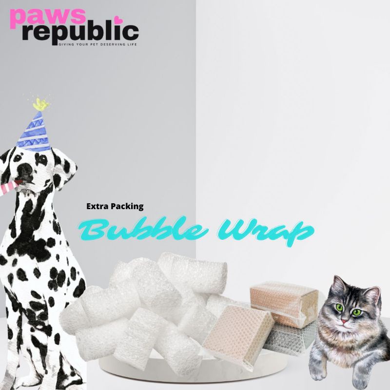 

Paws Republic - Extra Bubble Wrap Safety Packing