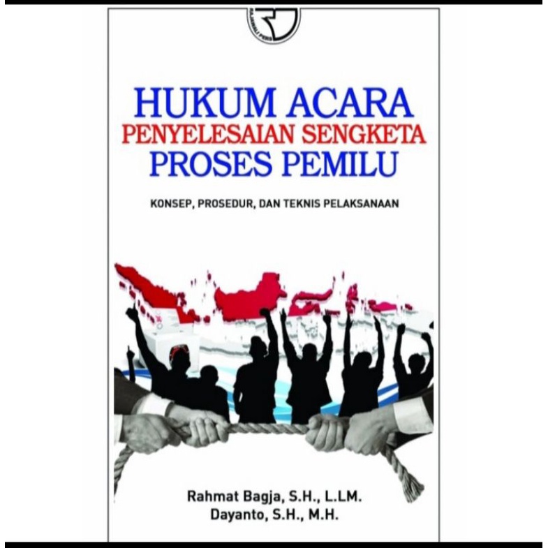 BUKU HUKUM ACARA PENYELESAIAN SENGKETA PROSES PEMILU. Original RAJAGRAFINDO