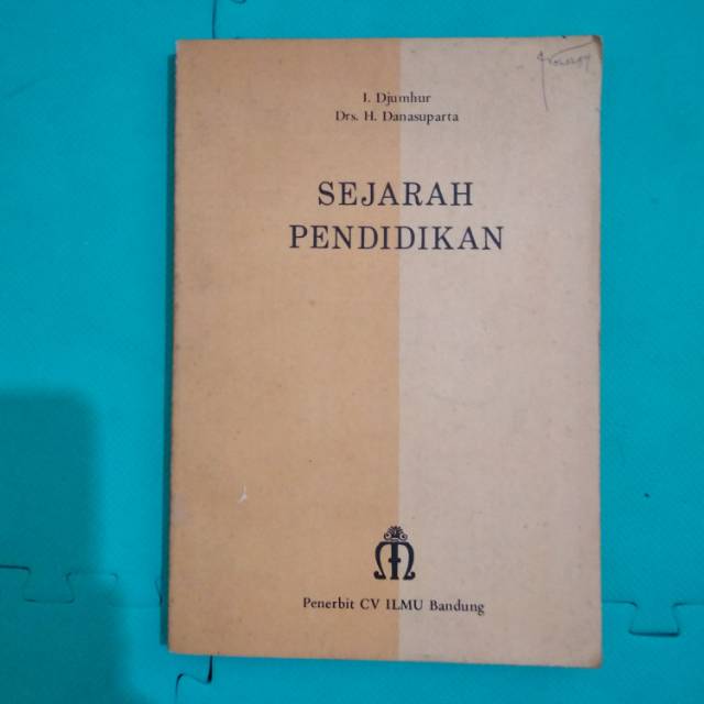 Buku Sedjarah Sejarah Pendidikan I. Djumhur dan Danasuparta