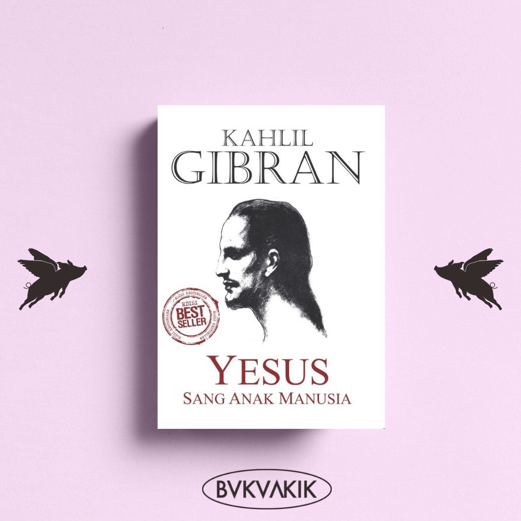 Yesus Sang Anak Manusia - Kahlil Gibran