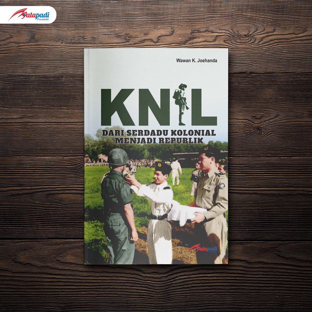 Buku KNIL : Dari Serdadu Kolonial Menjadi Republik