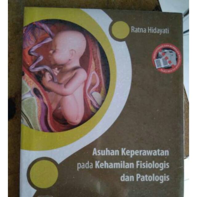 Asuhan Keperawatan Kehamilan Fisiologis dan Patologis/Ratna