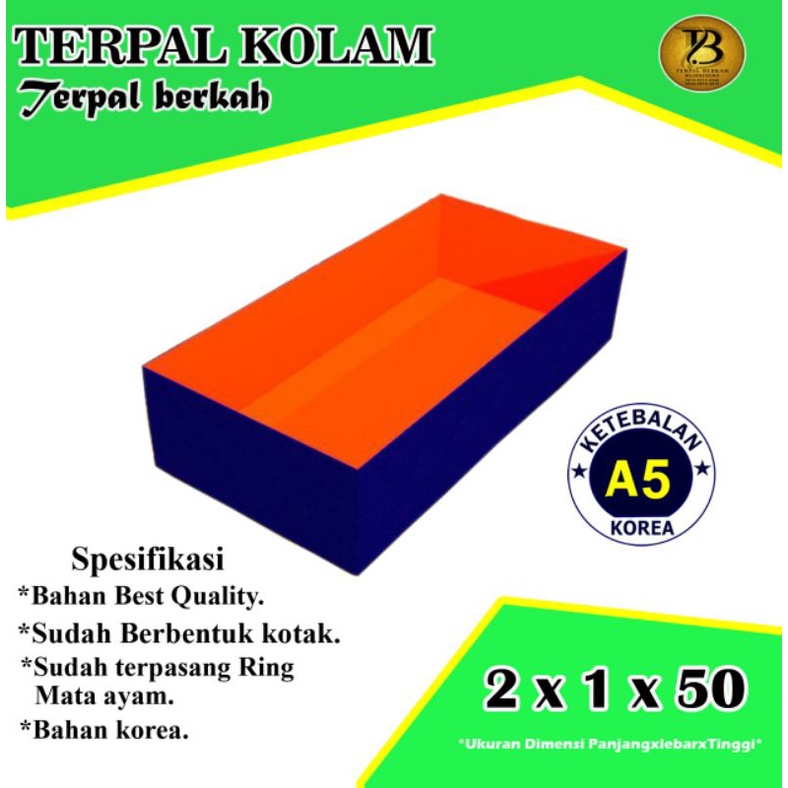 TERPAL KOLAM IKAN, TERPAL KOLAM LELE 2X1X50 A5
