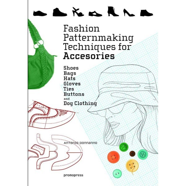 Fashion Patternmaking Techniques for Accessories - 9788416851614