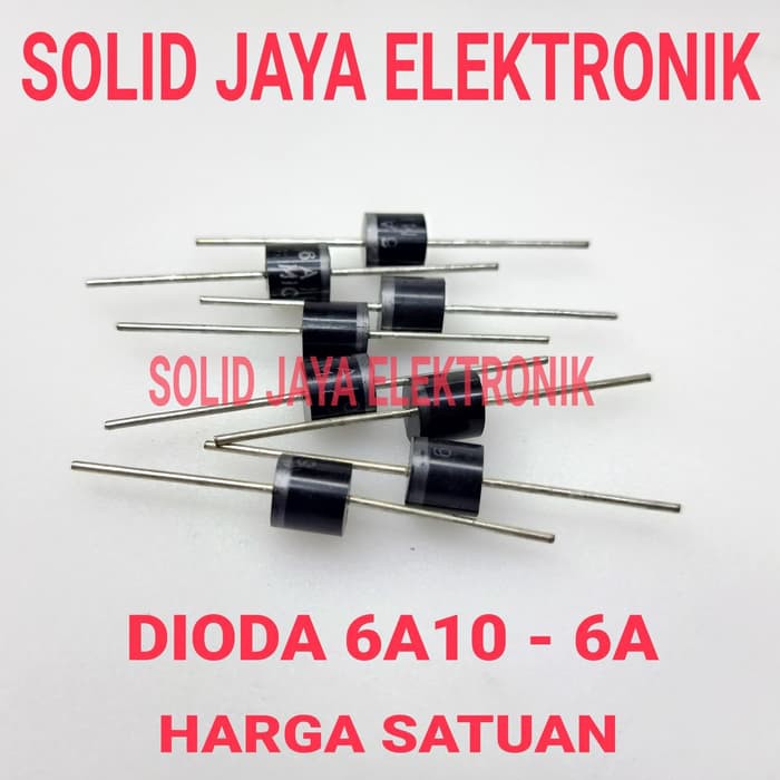 DIODA 6A 6 A DIODA 6A10 6A 10 DIODE 6A10 6 AMPER AMPERE DIODA 6 AMPER 6A