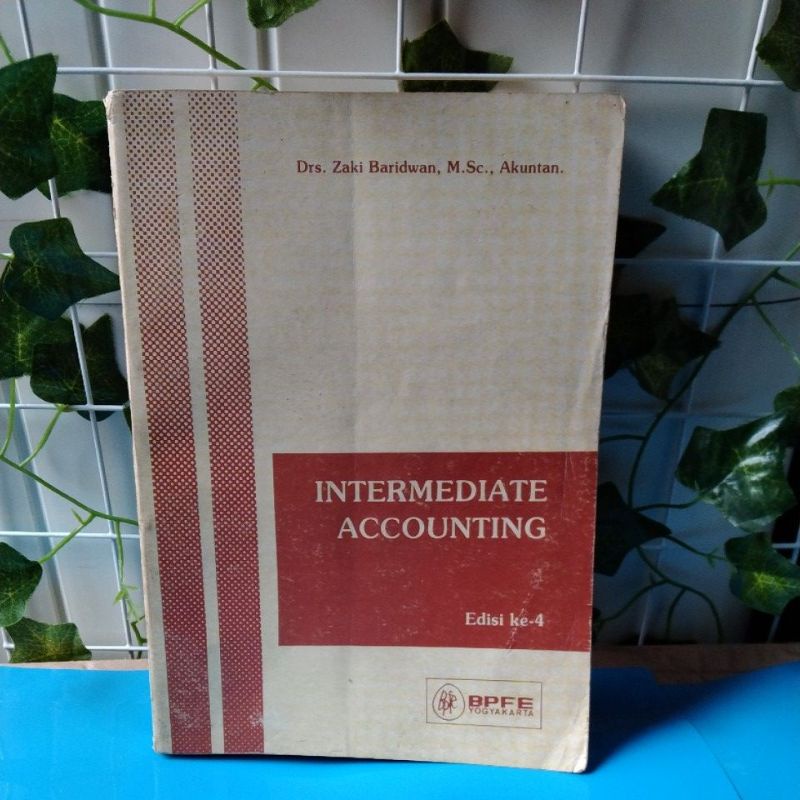 INTERMEDIATE ACCOUNTING (Drs.Zaki Baridwan,M.Sc.,Akuntan.)