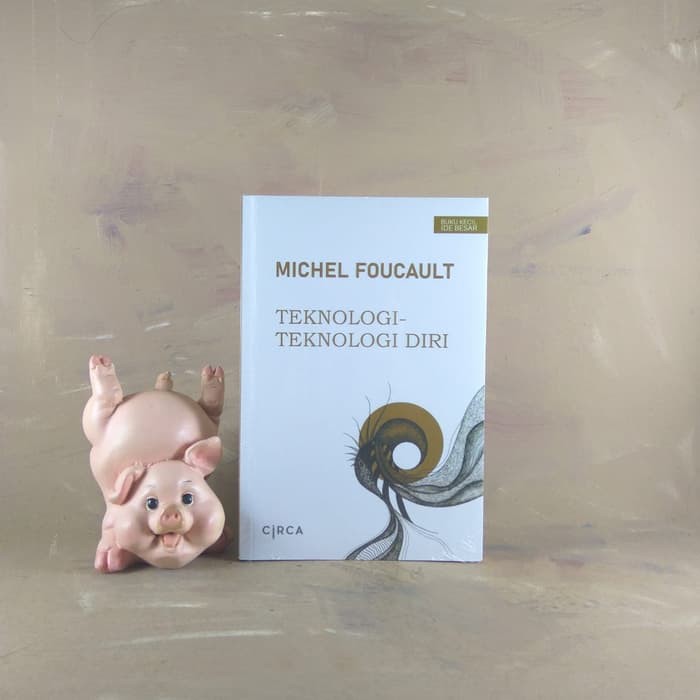 Teknologi Teknologi Diri - Michel Foucault