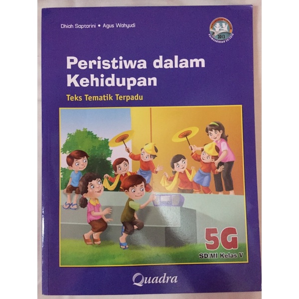 

Quadra - Buku Paket Peristiwa dalam Kehidupan Teks Tematik Terpadu 5 G kurikulum 2013