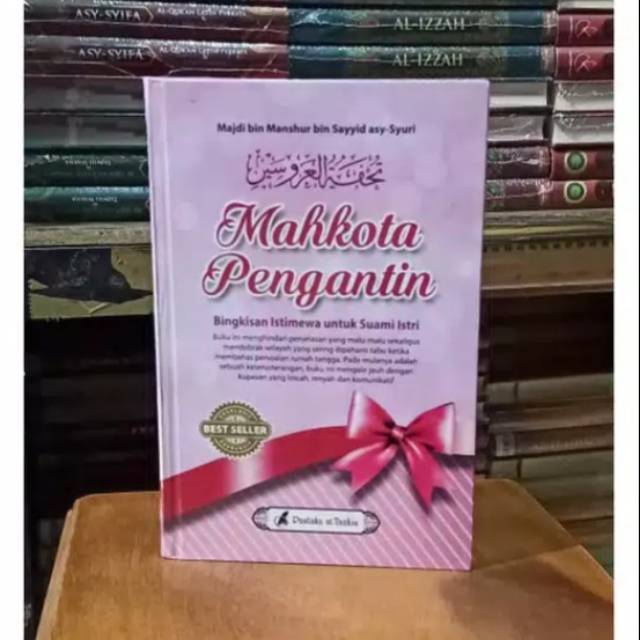 MAHKOTA PENGANTIN BINGKISAN ISTIMEWA UNTUK SUAMI ISTRI (Majdi bin Manshur) Pustaka At-Tazkia - 100% REGULER