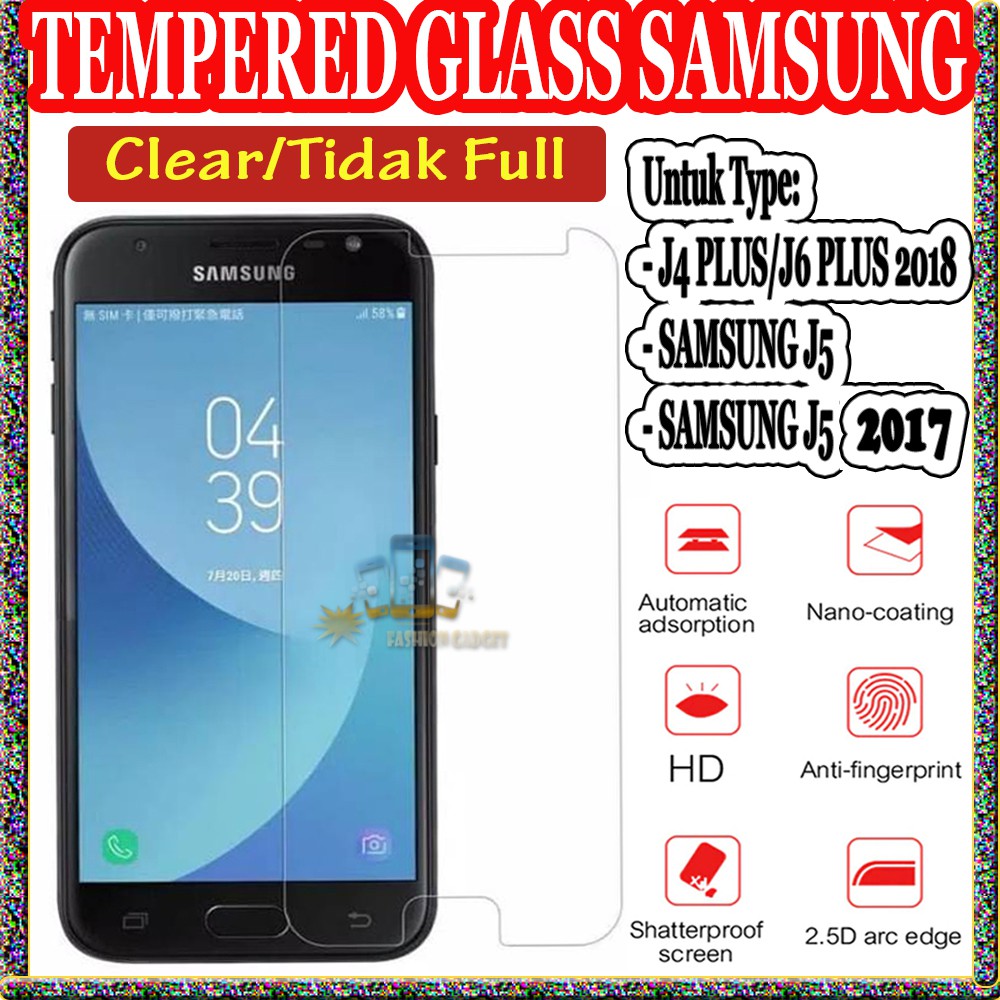 TEMPERED GLASS SAMSUNG J4 PLUS 2018 SAMSUNG J6 PLUS 2018 SAMSUNG J5 SAMSUNG J5 2017 ANTI GORES KACA TEMPER GLASS - CLEAR