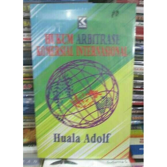 Hukum Arbitrase Komersial Internasional-Huala Adolf