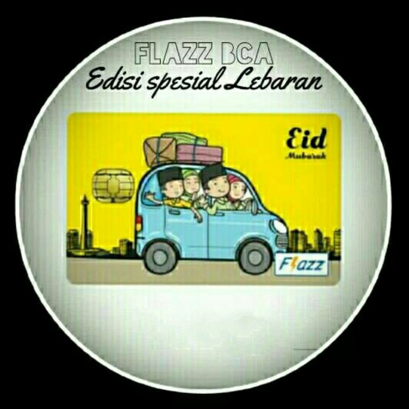 Flazz BCA EDISI SPESIAL LEBARAN - MUDIK ORI /Like eTOLL eMONEY Tapcash or Brizzi