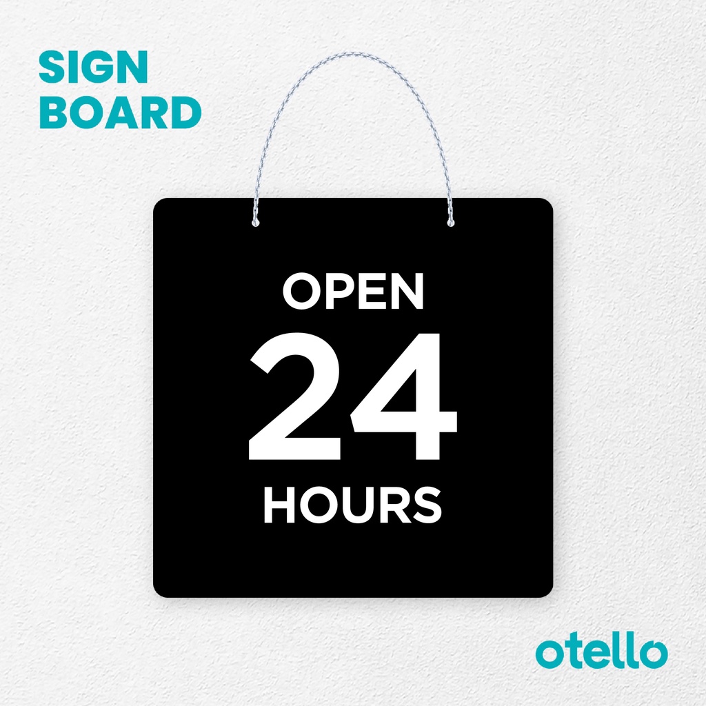 Otello Signage Open 24 Hours Signage Board Acrylic Papan Gantung Akrilik Rantai Petunjuk Toko Modern Minimalist Kafe Restoran Kantor Gedung Cafe