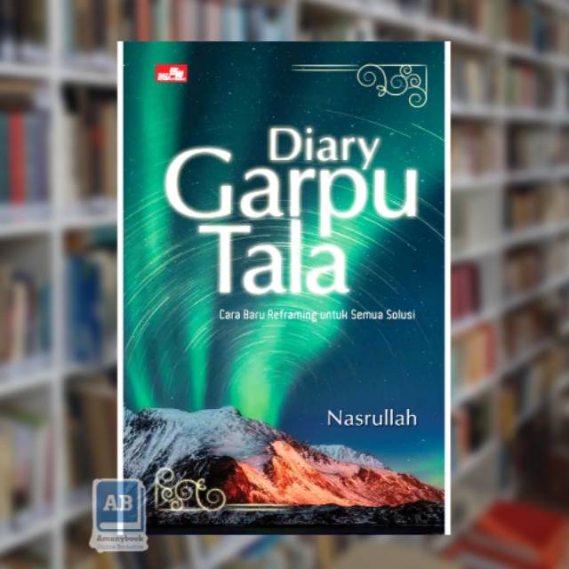 

DIARY GARPU TALA - NASRULLAH (100% ORIGINAL)