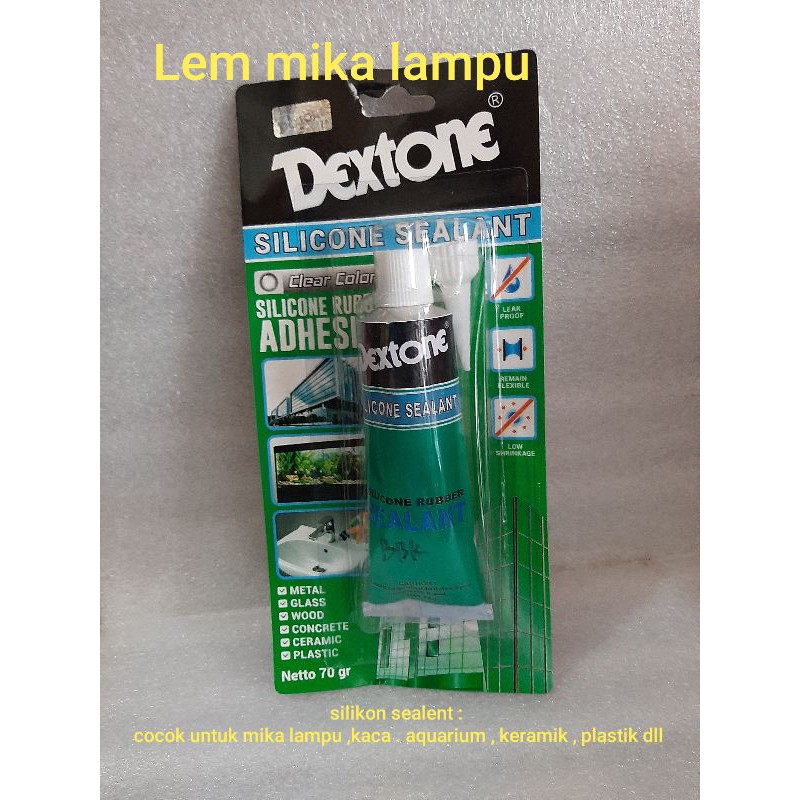 lem mika lampu, kaca ,plastik, keramik ,aquarium . DEXTONE SILICONE SEALANT ( 70 gr )
