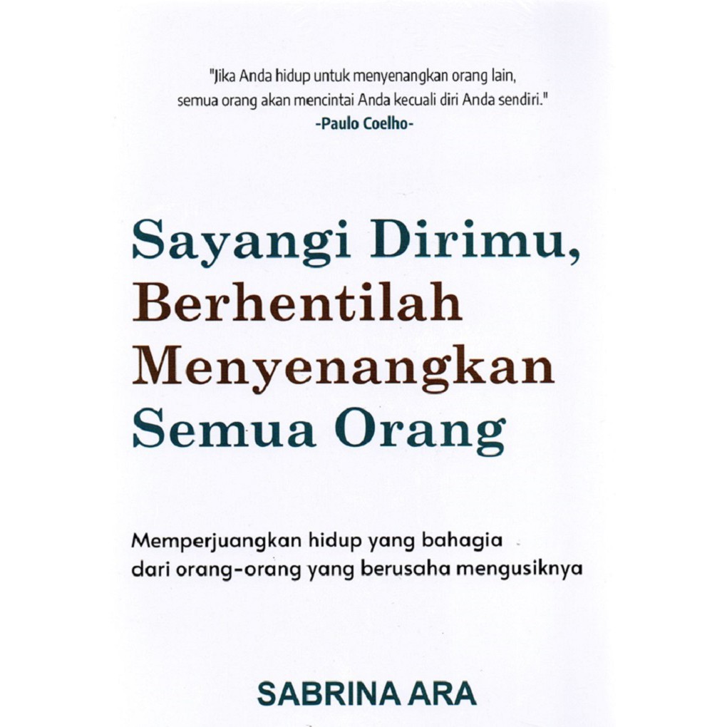 Gramedia Lombok - Sayangi Dirimu, Berhentilah Menyenangkan Semua Orang