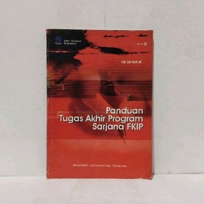 PANDUAN TUGAS AKHIR PROGRAM SARJANA FKIP Edisi 2 UT Original Bekas