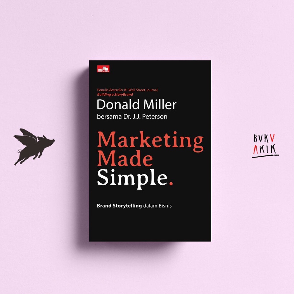 Buku MARKETING MADE SIMPLE Brand Storytelling dalam Bisnis - DONALD MILLER