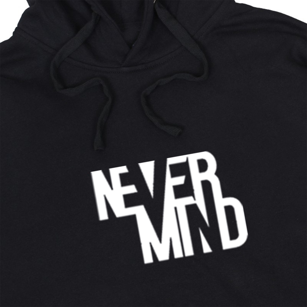 Sweater Hoodie Never Mind Black