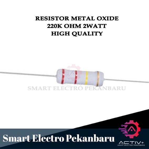 ORIGINAL RESISTOR 220K OHM 2W Metal Oxide 5%   220KOHM 2 WATT 220K OHM 2 W RESISTOR 2WATT