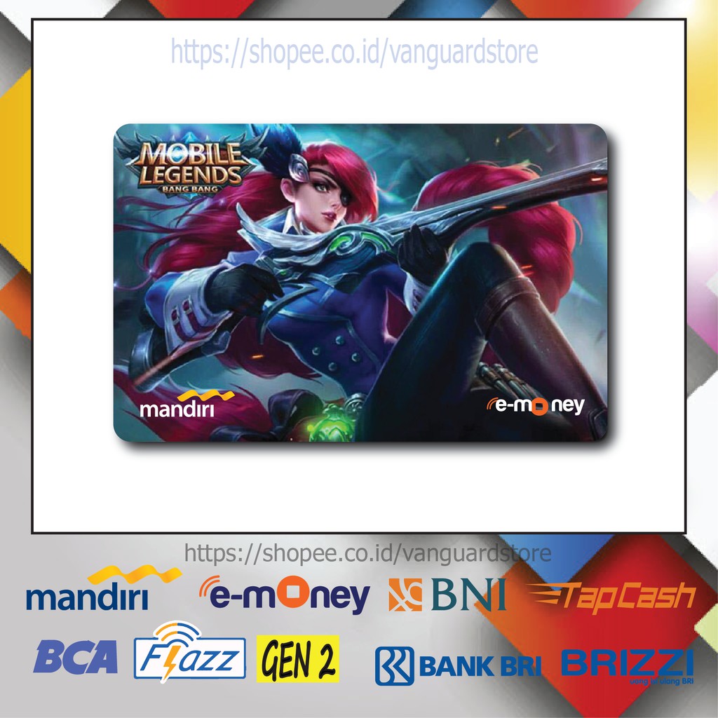 KARTU E MONEY E TOLL MOBILE LEGENDS LESLEY GAME 5 EMONEY MANDIRI FLAZZ BCA BNI TAPCASH BRIZZI