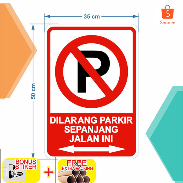 Rambu Dilarang Parkir Sepanjang Jalan Ini 35cm x 50cm Plat Alumunium Keren