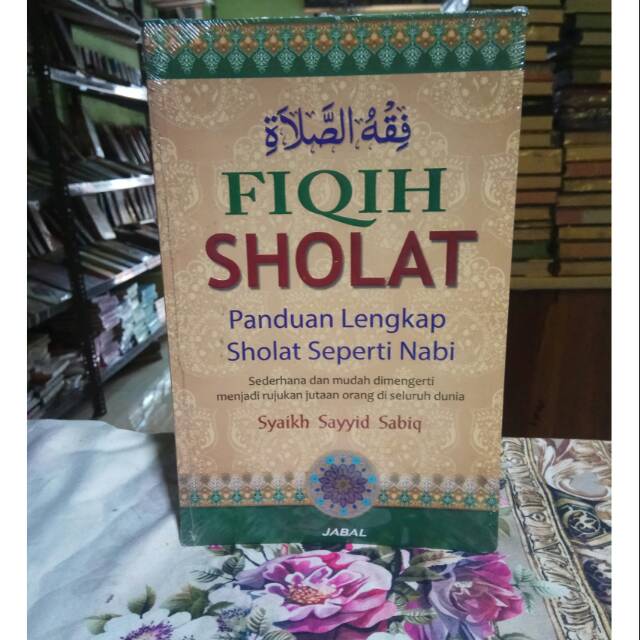 FIQIH SHOLAT KARYA SYAIKH SAYYID SABIQ