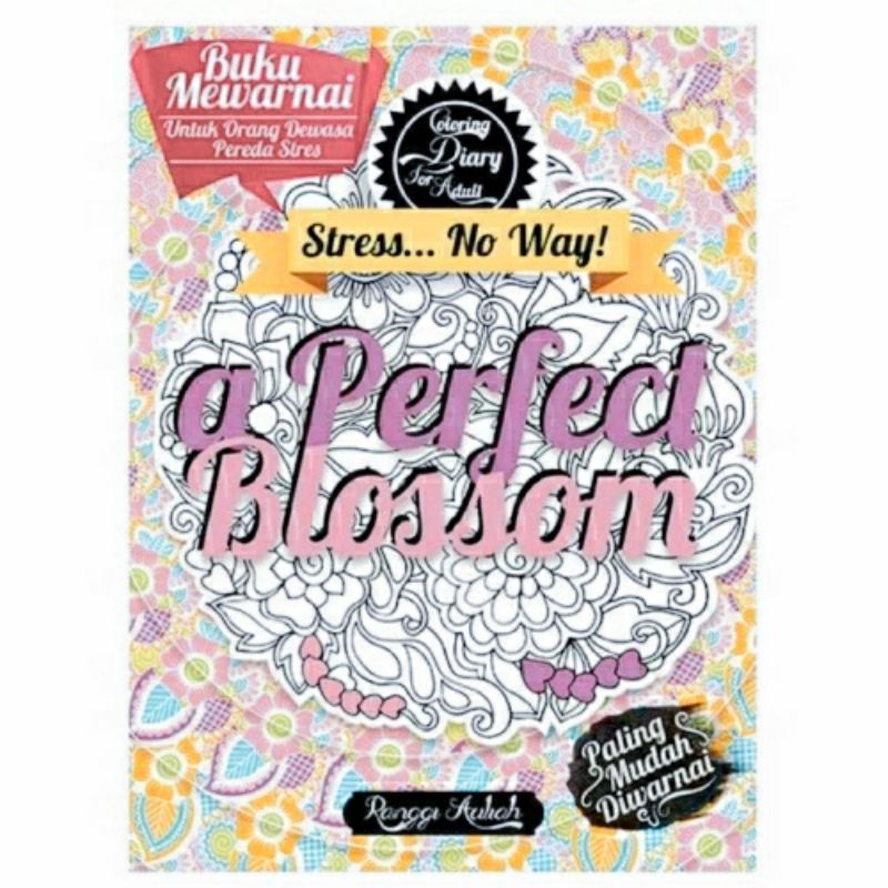 BUKU MEWARNAI ANTI STRESS-A PERFECT BLOSSOM SC