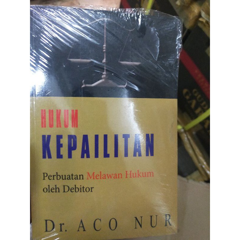 HUKUM KEPAILITAN PERBUATAN MELAWAN HUKUM OLEH DEBITUR