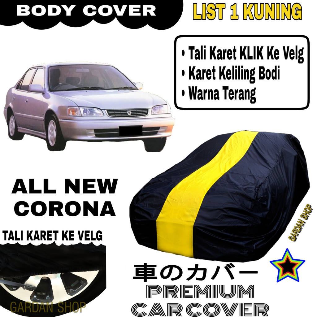 Body Cover ALL NEW CORONA List Single KUNING Sarung Mobil Penutup Corona PREMIUM