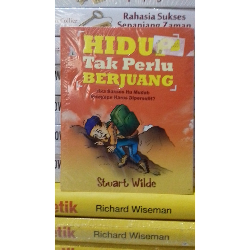 Hidup Tak Perlu Berjuang Jika Sukses Itu Mudah Kenapa di Persulit