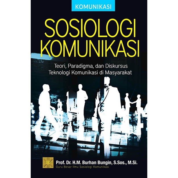 Sosiologi Komunikasi - Prof. Dr. H. M. Burhan Bungin #AND | Shopee ...