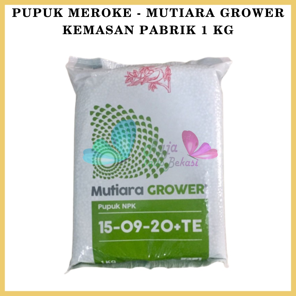 Rajaindobekasi PUPUK NPK GROWER 15-09-20+TE MUTIARA MEROKE KEMASAN PABRIK 1 KG TERMURAH GROSIR