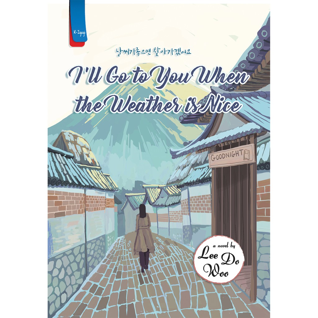 NOVEL I’LL GO TO YOU WHEN THE WEATHER IS NICE - LEE DO WOO
